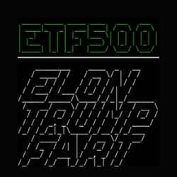 Elon Trump Fart (ETF500)