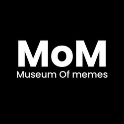 Museum Of Memes (MOM)